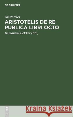 Aristotelis de re publica libri octo Aristoteles 9783112672259