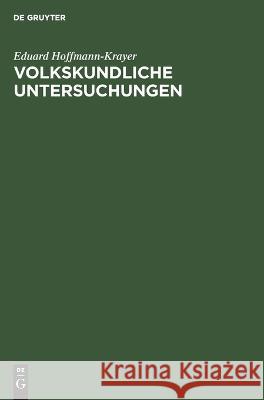 Volkskundliche Untersuchungen Eduard Hoffmann-Krayer 9783112672754