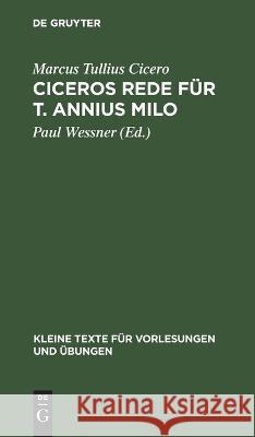 Ciceros Rede für T. Annius Milo: mit dem Kommentar des Asconius und den Bobienser Scholien Marcus Tullius Cicero 9783112673034
