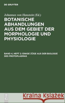 Einige Züge aus der Biologie des Protoplasmas Johannes von Hanstein 9783112673331