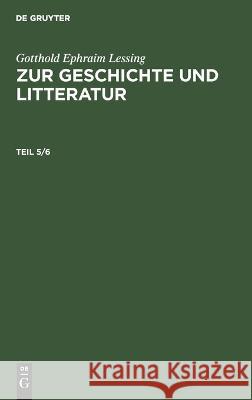 Zur Geschichte und Litteratur Gotthold Ephraim Lessing, No Contributor 9783112673379 De Gruyter