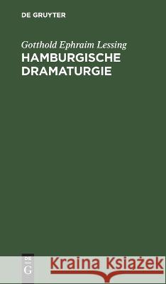 Hamburgische Dramaturgie Gotthold Ephraim Lessing 9783112673416