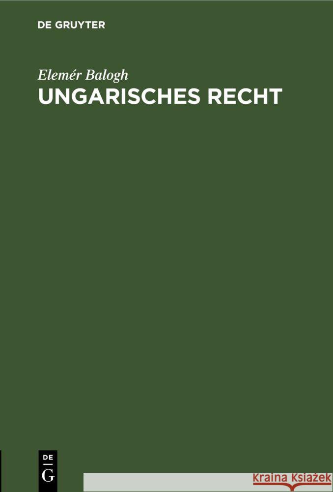 Ungarisches Recht Elemér Balogh 9783112675311