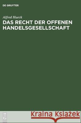 Das Recht Der Offenen Handelsgesellschaft Alfred Hueck 9783112675410