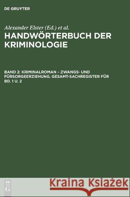 Kriminalroman - Zwangs- Und Fürsorgeerziehung. Gesamt-Sachregister Für Bd. 1 U. 2 Rudolf Sieverts, Hans J Schneider, No Contributor, Heinrich Lingemann 9783112675618