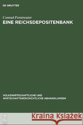 Eine Reichsdepositenbank Conrad Forstreuter 9783112675755 De Gruyter