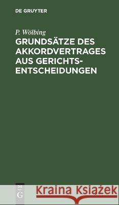 Grundsätze Des Akkordvertrages Aus Gerichtsentscheidungen: Für Gerichte, Arbeitgeber Und Akkordarbeiter P Wölbing 9783112676417 De Gruyter