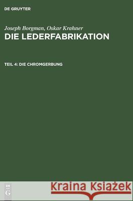 Die Chromgerbung Ferdinand Kohl, No Contributor 9783112676790