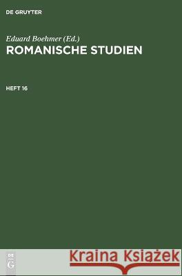 Romanische Studien. Heft 16 Eduard Boehmer, No Contributor 9783112677018