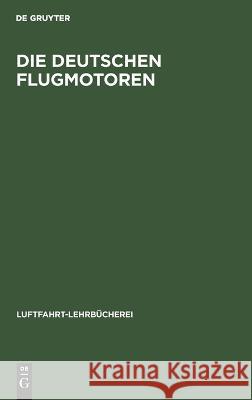 Die Deutschen Flugmotoren: Argus as 10 C, as 10 E, as 401 Karl Krieger, No Contributor 9783112677711