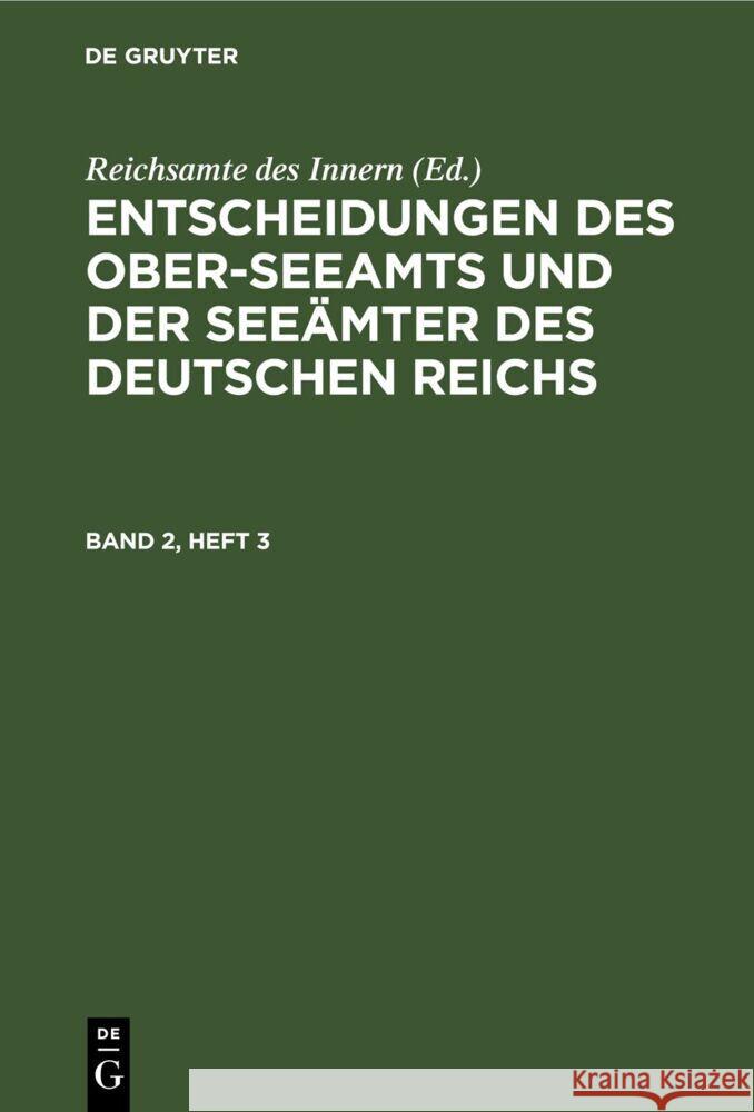 Entscheidungen des Ober-Seeamts und der Seeämter des Deutschen Reichs No Contributor 9783112678916 de Gruyter