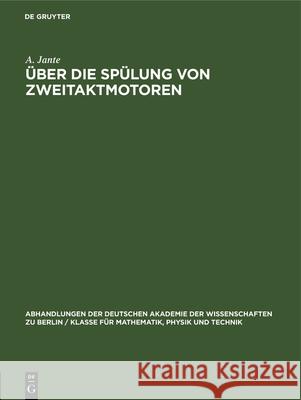 ?ber die Sp?lung von Zweitaktmotoren A. Jante 9783112679371 de Gruyter