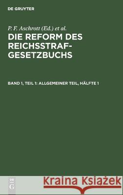 Allgemeiner Teil, Hälfte 1 Franz von Liszt, P. F. Aschrott 9783112679838 De Gruyter (JL)