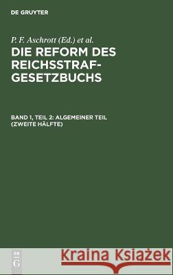 Algemeiner Teil (Zweite Hälfte) Franz von Liszt, P. F. Aschrott 9783112679852 De Gruyter (JL)