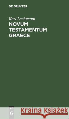 Novum Testamentum Graece Karl Lachmann 9783112680575