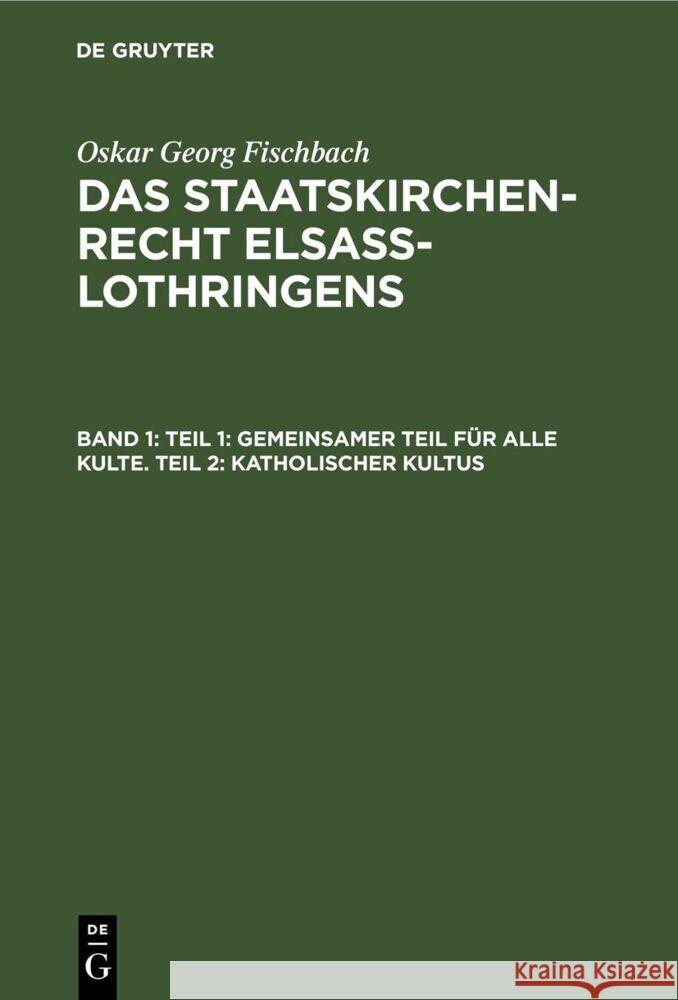 Teil 1: Gemeinsamer Teil für alle Kulte. Teil 2: Katholischer Kultus Oskar Georg Fischbach 9783112681190