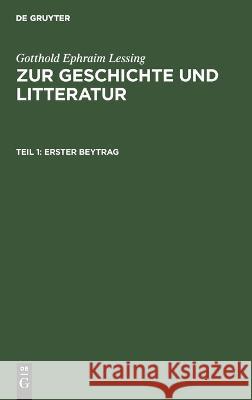 Lessing: Zur Geschichte und Litteratur B. 1: ZGL-B, Beitrag 1  9783112682258 De Gruyter (JL)