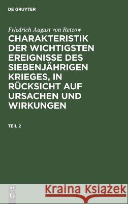 RETZKOW: CHARAKT. WICHT. SIEBENJÄHR. T. 2 CWESK: CWESK-B, Teil 2  9783112682593 De Gruyter (JL)