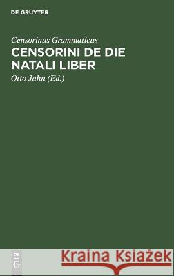 Censorini De die Natali Liber Censorinus Grammaticus 9783112682951 De Gruyter (JL)
