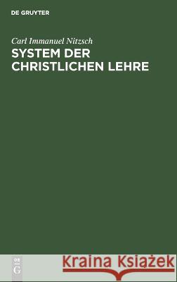 System der christlichen Lehre Carl Immanuel Nitzsch 9783112682999 De Gruyter (JL)