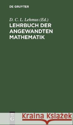 System der Statik: LAM-B, Bändchen 1 D. C. L. Lehmus 9783112687178 De Gruyter (JL)