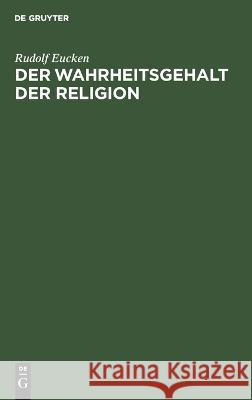 Wahrheitsgehalt der Religion Rudolf Eucken 9783112687291