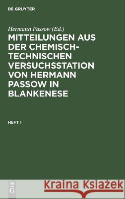 Mitteilungen aus der chemisch-technischen Versuchsstation H. 1: MCTVHPB-B, Heft 1  9783112687437 De Gruyter (JL)