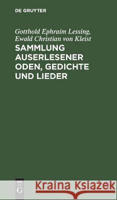 Sammlung auserlesener Oden, Gedichte und Lieder: welche bei Gelegenheit des gegenwärtigen Krieges herausgekommen  9783112688335 De Gruyter (JL)
