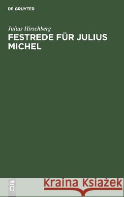Festrede für Julius Michel Julius Hirschberg 9783112694596
