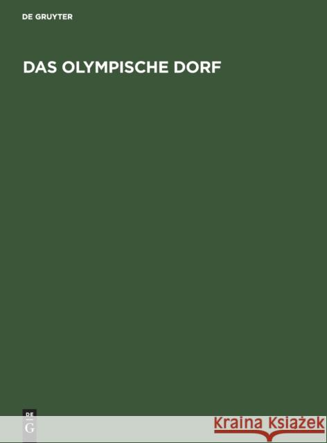 Olympische Dorf: 11. Olympiade, Berlin 1936  9783112695050 De Gruyter (JL)