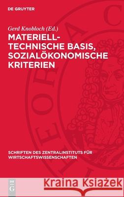 Materiell-Technische Basis, Sozial?konomische Kriterien Gerd Knobloch 9783112699690