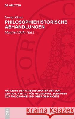 Philosophiehistorische Abhandlungen: Kopernikus, d'Alembert, Condillac, Kant Georg Klaus Manfred Buhr 9783112699799 de Gruyter