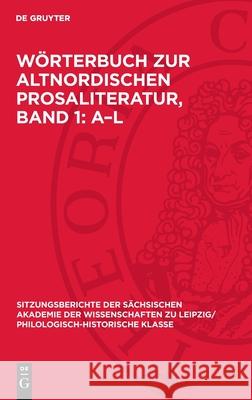 Wörterbuch zur altnordischen Prosaliteratur, Band 1: A–L  9783112700921 De Gruyter (JL)