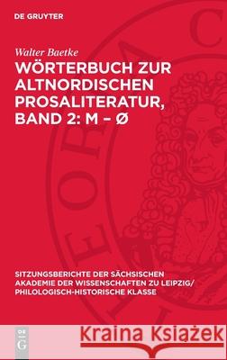 W?rterbuch Zur Altnordischen Prosaliteratur, Band 2: M - ? Walter Baetke 9783112700945 de Gruyter