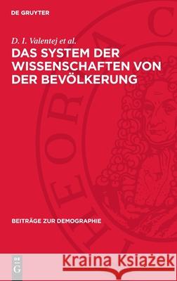 Das System Der Wissenschaften Von Der Bev?lkerung D. I. Valente 9783112700969 de Gruyter