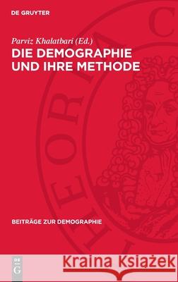 Die Demographie Und Ihre Methode Parviz Khalatbari 9783112700983 de Gruyter