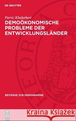 Demo?konomische Probleme Der Entwicklungsl?nder Parviz Khalatbari 9783112701003 de Gruyter