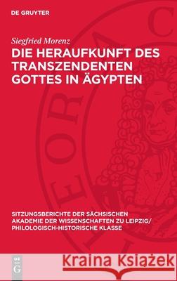 Die Heraufkunft Des Transzendenten Gottes in ?gypten Siegfried Morenz 9783112701041