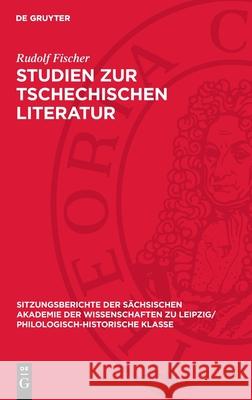 Studien Zur Tschechischen Literatur: Mit Einer Bibliographie Tschechischer Literarischer Werke in Deutschen ?bersetzungen 1945-1964 Rudolf Fischer Wolfgang Preu? 9783112701089