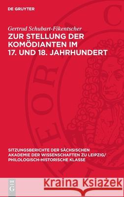 Zur Stellung Der Kom?dianten Im 17. Und 18. Jahrhundert Gertrud Schubart-Fikentscher 9783112701225 de Gruyter