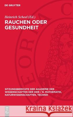 Rauchen Oder Gesundheit Heinrich Scheel 9783112701720 de Gruyter