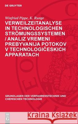 Verweilzeitanalyse in Technologischen Str?mungssystemen / Analiz Vremeni Prebyvanija Potokov V Technologičeskich Apparatach Winfried Pippe K. Runge 9783112702123 de Gruyter