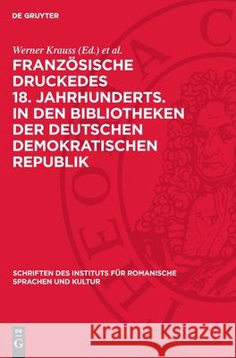 Franz?sische Druckedes 18. Jahrhunderts. in Den Bibliotheken Der Deutschen Demokratischen Republik: Register Werner Krauss Martin Fontius 9783112702161