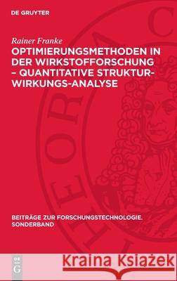 Optimierungsmethoden in der Wirkstofforschung – Quantitative Struktur-Wirkungs-Analyse Rainer Franke 9783112702529