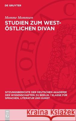 Studien zum west-östlichen Divan Momme Mommsen 9783112704646 De Gruyter (JL)