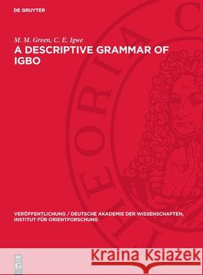 A Descriptive Grammar of Igbo M. M. Green C. E. Igwe 9783112707067 de Gruyter