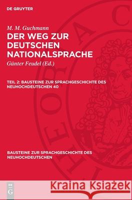 M. M. Guchmann: Der Weg Zur Deutschen Nationalsprache. Teil 2 G?nter Feudel M. M. Guchmann 9783112707289 de Gruyter