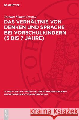 Das Verh?ltnis Von Denken Und Sprache Bei Vorschulkindern (3 Bis 7 Jahre) Tatiana Slama-Cazacu 9783112707647 de Gruyter