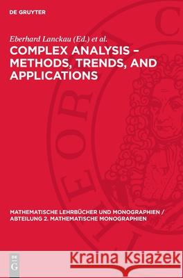 Complex Analysis - Methods, Trends, and Applications Eberhard Lanckau Wolfgang Tutschke 9783112707746 de Gruyter