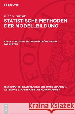 Statistische Inferenz F?r Lineare Parameter K. M. S. Humak 9783112707845 de Gruyter
